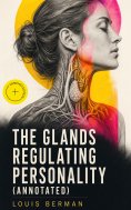eBook: The Glands Regulating Personality (Annotated)