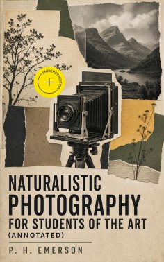 eBook: Naturalistic Photography for Students of the Art (Annotated)