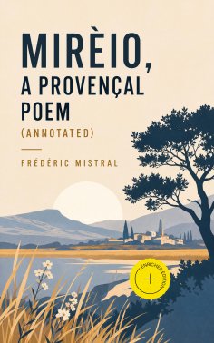 eBook: Mirèio, a Provençal Poem (Annotated)