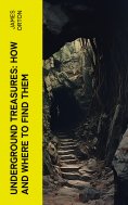 eBook: Underground Treasures: How and Where to Find Them