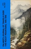 eBook: Palmer's Journal of Travels Over the Rocky Mountains, 1845-1846