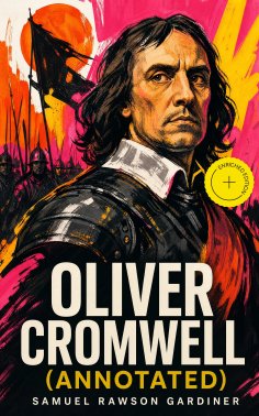 ebook: Oliver Cromwell (Annotated)