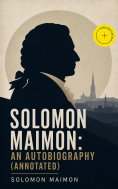 eBook: Solomon Maimon: An Autobiography (Annotated)