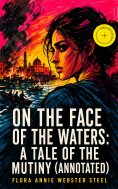 eBook: On the Face of the Waters: A Tale of the Mutiny (Annotated)