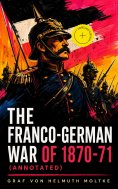 eBook: The Franco-German War of 1870-71 (Annotated)