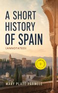 eBook: A Short History of Spain (Annotated)