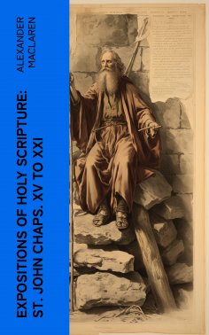 eBook: Expositions of Holy Scripture: St. John Chaps. XV to XXI