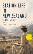 eBook: Station Life in New Zealand (Annotated)
