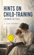 eBook: Hints on Child-training (Annotated)