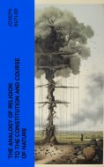eBook: The Analogy of Religion to the Constitution and Course of Nature