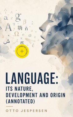 eBook: Language: Its Nature, Development and Origin (Annotated)
