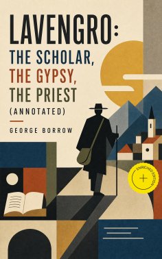 eBook: Lavengro: The Scholar, the Gypsy, the Priest (Annotated)