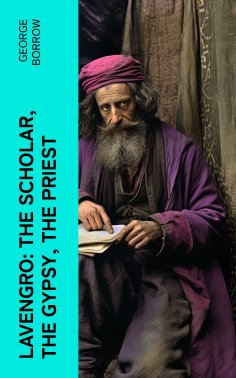 eBook: Lavengro: The Scholar, the Gypsy, the Priest