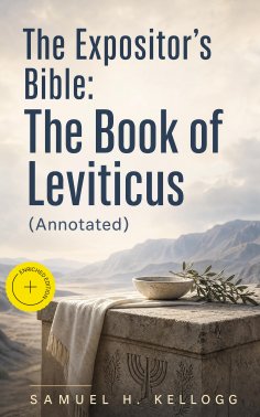 eBook: The Expositor's Bible: The Book of Leviticus (Annotated)