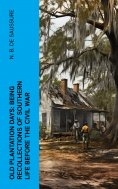 eBook: Old Plantation Days: Being Recollections of Southern Life Before the Civil War