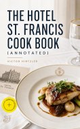 eBook: The Hotel St. Francis Cook Book (Annotated)