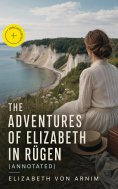 eBook: The Adventures of Elizabeth in Rügen (Annotated)