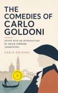 eBook: The Comedies of Carlo Goldoni edited with an introduction by Helen Zimmern (Annotated)
