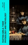 eBook: Fasting Girls: Their Physiology and Pathology