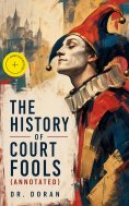 eBook: The History of Court Fools (Annotated)