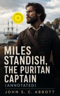 ebook: Miles Standish, the Puritan Captain (Annotated)