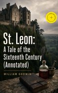 ebook: St. Leon: A Tale of the Sixteenth Century (Annotated)