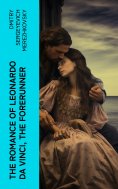 eBook: The Romance of Leonardo da Vinci, the Forerunner