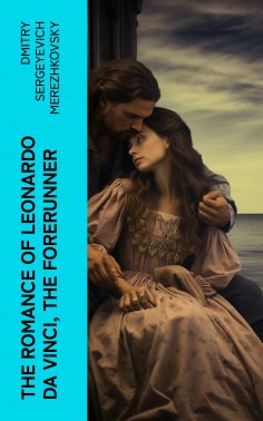 eBook: The Romance of Leonardo da Vinci, the Forerunner