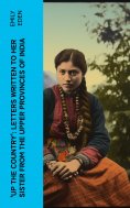 ebook: Up the Country': Letters Written to Her Sister from the Upper Provinces of India