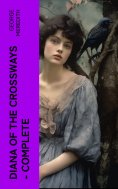 eBook: Diana of the Crossways — Complete
