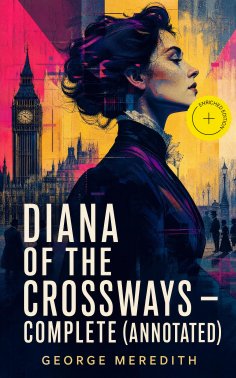 eBook: Diana of the Crossways — Complete (Annotated)