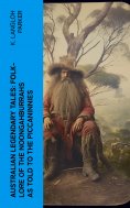ebook: Australian Legendary Tales: folk-lore of the Noongahburrahs as told to the Piccaninnies