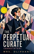 ebook: The Perpetual Curate (Annotated)