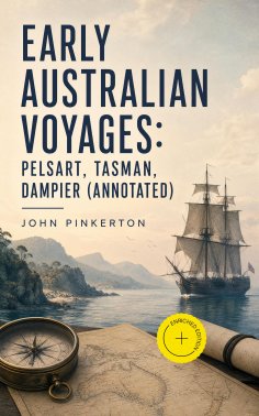 eBook: Early Australian Voyages: Pelsart, Tasman, Dampier (Annotated)