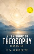 ebook: A Textbook of Theosophy (Annotated)