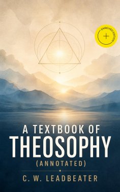 ebook: A Textbook of Theosophy (Annotated)