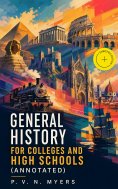 eBook: General History for Colleges and High Schools (Annotated)