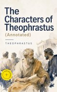 eBook: The Characters of Theophrastus (Annotated)