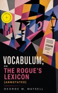 eBook: Vocabulum; or The Rogue's Lexicon (Annotated)