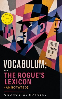 eBook: Vocabulum; or The Rogue's Lexicon (Annotated)