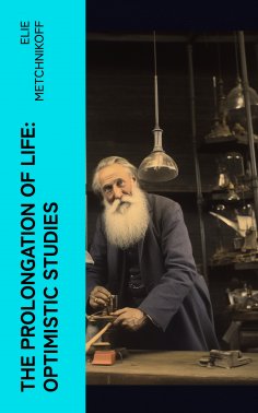 ebook: The Prolongation of Life: Optimistic Studies