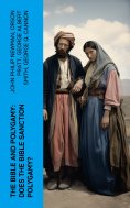 eBook: The Bible and Polygamy: Does the Bible Sanction Polygamy?