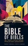 eBook: The Bible of Bibles; Or, Twenty-Seven "Divine" Revelations (Annotated)