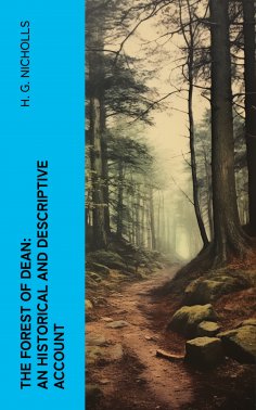 ebook: The Forest of Dean: An Historical and Descriptive Account