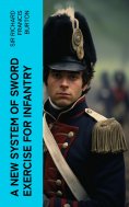 ebook: A New System of Sword Exercise for Infantry