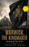 ebook: Warwick, the Kingmaker (Annotated)