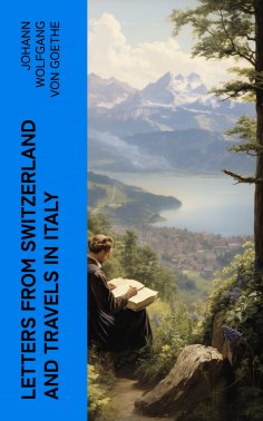 eBook: Letters from Switzerland and Travels in Italy