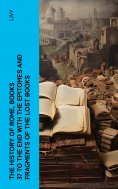 eBook: The History of Rome, Books 37 to the End with the Epitomes and Fragments of the Lost Books