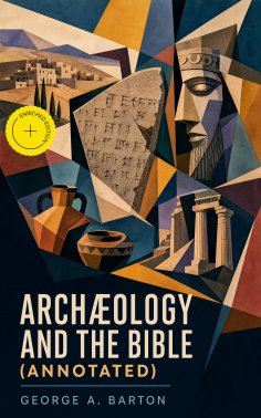 eBook: Archæology and the Bible (Annotated)