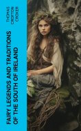 ebook: Fairy Legends and Traditions of the South of Ireland